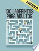 100 Laberintos Para Adultos