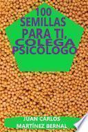 100 semillas para ti, colega psicólogo
