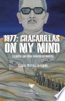 1977: CHACARILLAS ON MY MIND