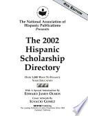 2002 Hispanic Scholarship Directory/2002 Hispanic Scholarship Directory