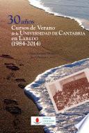 30 años de los Cursos de Verano de la Universidad de Cantabria en Laredo (1984-2014)