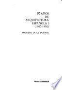 50 años de arquitectura española, I [-II] (1900-1950)