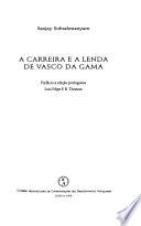A carreira e a lenda de Vasco da Gama