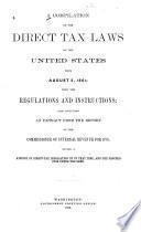 A compilation of the direct tax laws of the United States from August 5, 1861