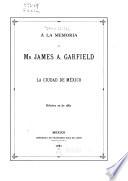 À la memoria de Mr. James A. Garfield