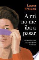 A mí no me iba a pasar