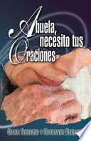 Abuela, Necesito Tus Oraciones