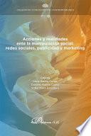 Acciones y realidades ante la manipulación social: redes sociales, publicidad y marketing