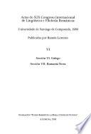 Actas do XIX Congreso Internacional de Lingüística e Filoloxía Románicas, Universidade de Santiago de Compostela, 1989: Sección VI: Galego. Sección VII: Romania Nova