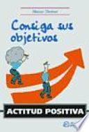 Actitud positiva. Consiga sus objetivos