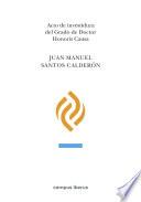 Acto de investidura del Grado de Doctor Honoris Causa, Juan Manuel Santos Calderón
