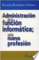 Administración de la Función Inform√°tica : Una Nueva Profesi√≥n