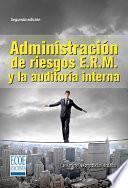 Administración de riesgos E.R.M. y la auditoría interna (2a. ed.)