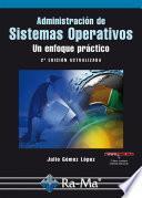 Administración de Sistemas Operativos. Un enfoque práctico. 2ª Edición