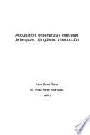 Adquisición, enseñanza y contraste de lenguas, bilingüísmo y traducción