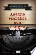 Agatha escribía con sangre