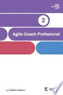 Agile Coach Profesional: El Camino de Un Coach Hacia La Agilidad Empresarial