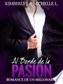 Al Borde de la Pasion: Romance De Un Millonario