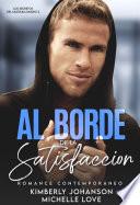 Al Borde De La Satisfaccion: Romance Contemporáneo (Los Secretos del Multimillonario 2)