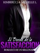 Al Borde de la Satisfacción: Romance De Un Millonario