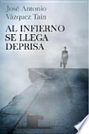 Al infierno se llega deprisa