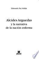 Alcides Arguedas y la narrativa de la nación enferma