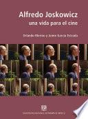 Alfredo Joskowicz: Una vida para el cine