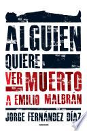 Alguien quiere ver muerto a Emilio Malbrán