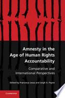 Amnesty in the Age of Human Rights Accountability