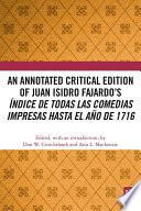 An Annotated Critical Edition of Juan Isidro Fajardo’s Índice de todas las comedias impresas hasta el año de 1716