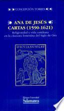 Ana de Jesús, Cartas (1590-1621). Religiosidad y vida cotidiana en la clausura femenina del Siglo de Oro