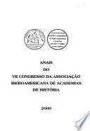Anais do VII Congresso da Associação Iberoamericana de Academias de História