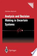 Analysis and Decision Making in Uncertain Systems