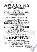 Analysis geometrica sive nova, et vera methodus resolvendi tam problemata geometrica, quam arithmeticas quaestiones. Pars prima de planis. Authore D. Antonio Hugone de Omerique Sanlucarense