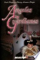 Angeles Guardianes/ Guardian Angles