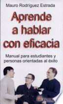 Aprende a hablar con eficacia