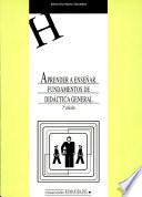 Aprender a enseñar: fundamentos de didáctica general
