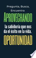 Aprovechando La Oportunidad