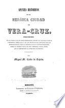 Apuntes históricos de la heróica ciudad de Vera-Cruz