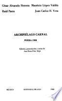 Archipielago carnal : narrativa y poesia 1988