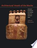 Architectural Vessels of the Moche