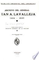 Archivo del general Juan A. Lavalleja: 1838-1839, no. 1873-2162. Apéndice: 1821-1825, no. 1-18