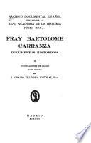 Archivo documental español: Fray Bartolomé Carranza; documentos historicos, 1-2
