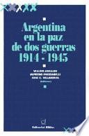 Argentina en la paz de dos guerras, 1914-1945