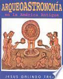 Arqueoastronomía en la América Antigua