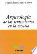 Arqueologia de los sentimientos en la escuela / Archaeology of the feelings at school