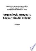 Arqueología uruguaya hacia el fin del milenio