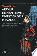 Arthur Conan Doyle, investigador privado