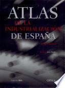 Atlas de la industrialización de España, 1750-2000