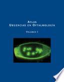 Atlas Urgencias en Oftalmología. vol. I